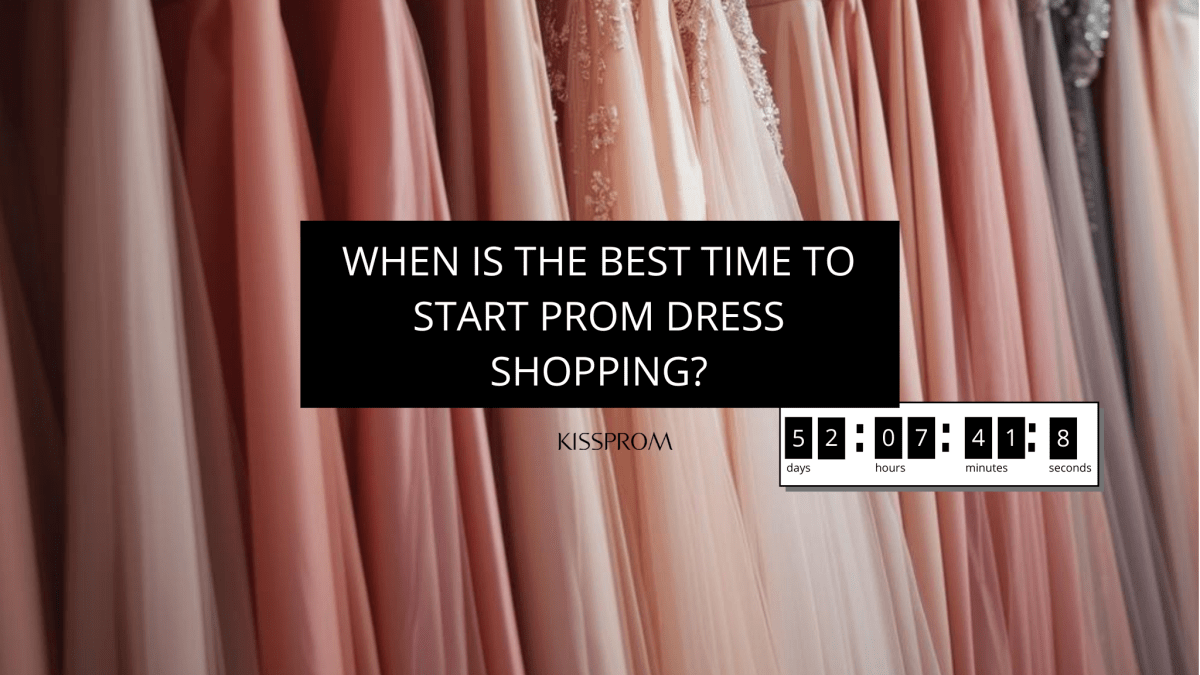 When is The Best Time to Start Prom Dress Shopping? - KissProm